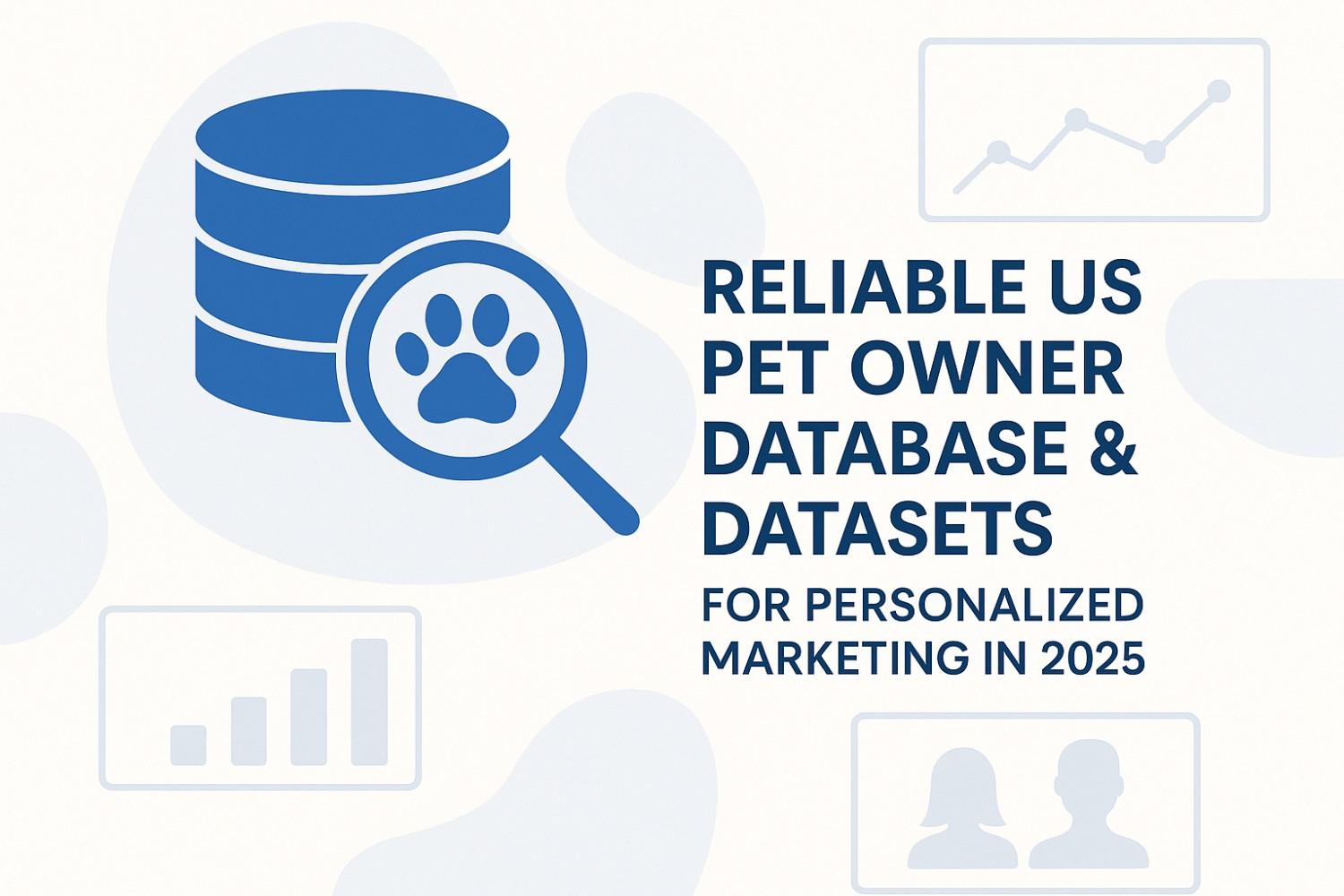 Reliable US Pet Owner Database for Personalized Marketing in 2025