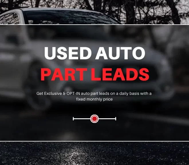 Used Auto Parts Leads : A Game-Changer for Automotive Businesses