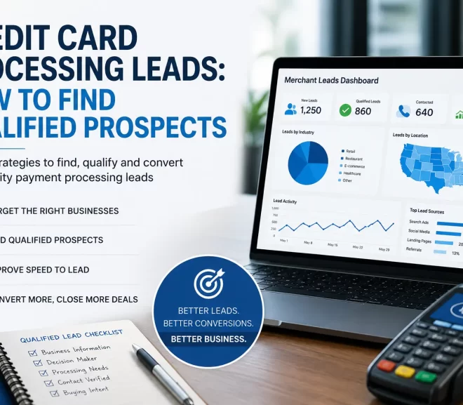 Credit Card Processing Leads: How to Find Qualified Prospects